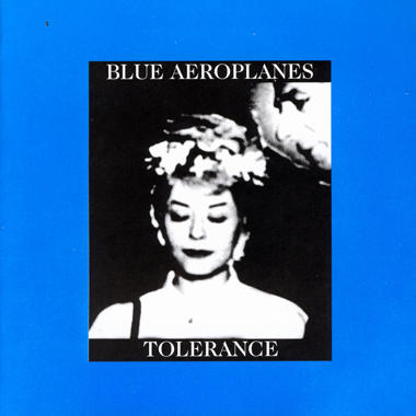 The Blue Aeroplanes -  Tolerance